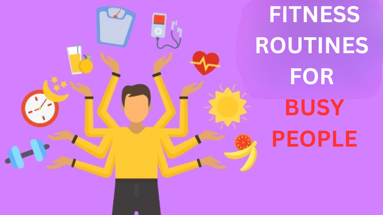 Fitness Routines for Busy People:
